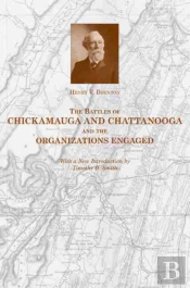 The Battles Of Chickamauga And Chattanooga And The Organizations Engaged