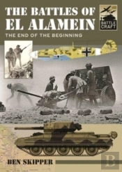 The Battles Of El Alamein