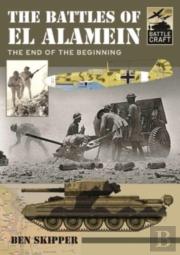 The Battles Of El Alamein