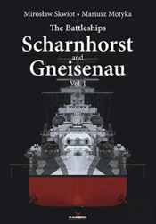 The Battleships Scharnhorst And Gneisenau Vol. I