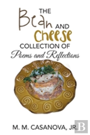 The Bean And Cheese Collection Of Poems And Reflections