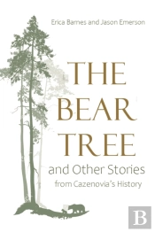 The Bear Tree And Other Stories From Cazenovia'S History