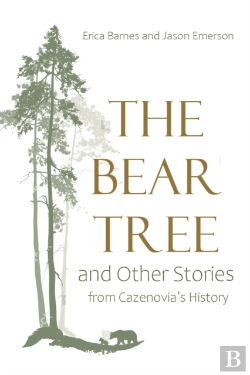 Bertrand.pt - The Bear Tree And Other Stories From Cazenovia'S History