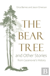 The Bear Tree And Other Stories From Cazenovia'S History