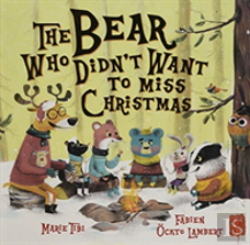 The Bear Who Didn'T Want To Miss Christmas