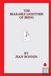 The Bearable Lightness Of Being
