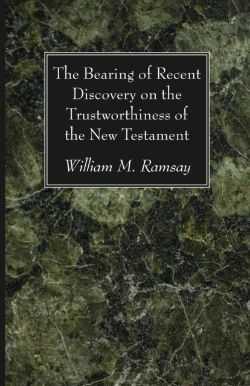 Bertrand.pt - The Bearing Of Recent Discovery On The Trustworthiness Of The New Testament