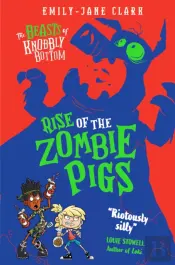 The Beasts Of Knobbly Bottom: Rise Of The Zombie Pigs