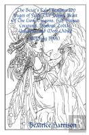 ''The Beast'S Tale'' Features 100 Pages Of Fairy Tale Fairies, Beast Of The Lion, Dragons, Half-Human Creatures, Demons, Zodiac, Unicorns, And More (Adult Coloring Book)
