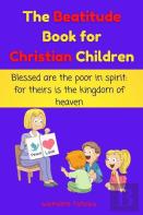 The Beatitude Book For Christian Children