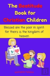 The Beatitude Book For Christian Children