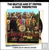 The Beatles And Sgt Pepper, A Fan'S Perspective