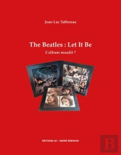 The Beatles : Let It Be, L'Album Maudit ?