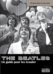 The Beatles - Un Guide Pour Les Ecouter