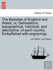 The Beauties Of England And Wales; Or, D