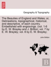 The Beauties Of England And Wales; Or, D