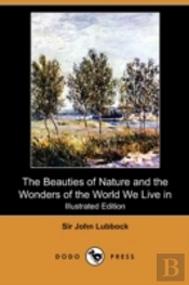 The Beauties Of Nature And The Wonders O