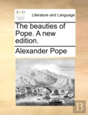 The Beauties Of Pope. A New Edition.