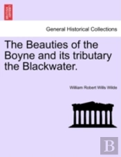 The Beauties Of The Boyne And Its Tributary The Blackwater.