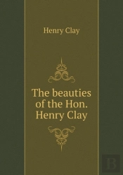 The Beauties Of The Hon. Henry Clay
