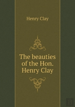 Bertrand.pt - The Beauties Of The Hon. Henry Clay