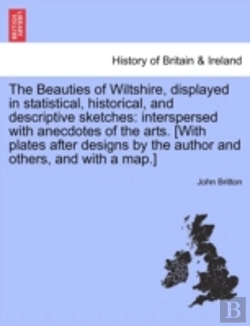 Bertrand.pt - The Beauties Of Wiltshire, Displayed In Statistical, Historical, And Descriptive Sketches