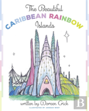 The Beautiful Caribbean Rainbow Islands