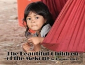The Beautiful Children Of The Mekong