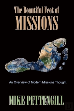 Bertrand.pt - The Beautiful Feet Of Missions: An Overview Of Modern Missions Thought