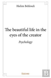 The Beautiful Life In The Eyes Of The Creator - Psychology