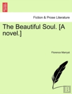 Bertrand.pt - The Beautiful Soul. (A Novel.)
