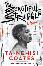 The Beautiful Struggle (Adapted For Young Adults)