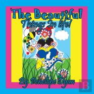 The Beautiful Things In Life!