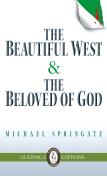 The Beautiful West And The Beloved Of God