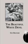 The Beautiful White Devil