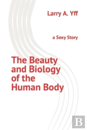 The Beauty And Biology Of The Human Body