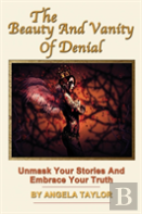 The Beauty And Vanity Of Denial