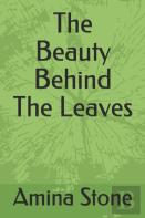 The Beauty Behind The Leaves