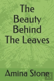 The Beauty Behind The Leaves