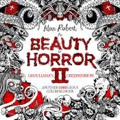 The Beauty Of Horror 2: Ghouliana'S Creepatorium Coloring Book