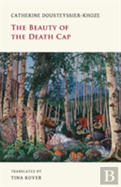 The Beauty Of The Death Cap