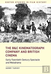 The B&C Kinematograph Company And British Cinema
