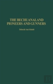 The Bechuanaland Pioneers And Gunners