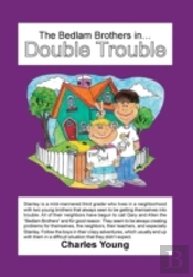 The Bedlam Brothers In...Double Trouble