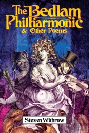 The Bedlam Philharmonic & Other Poems