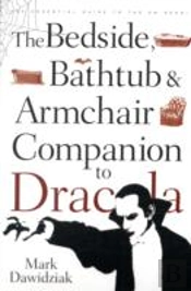 The Bedside, Bathtub & Armchair Companion To Dracula