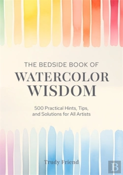 Bertrand.pt - The Bedside Book Of Watercolor Wisdom