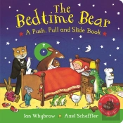 The Bedtime Bear: A Push, Pull And Slide Book