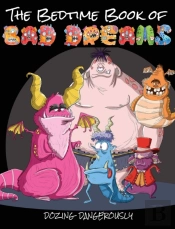 The Bedtime Book Of Bad Dreams