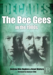 The Bee Gees In The 1980s